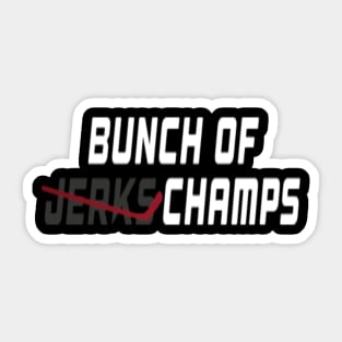 Bunch of Jerks Champs Hockey T-Shirt (white lettering) Sticker